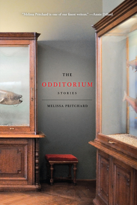 The Odditorium: Stories by Melissa Pritchard