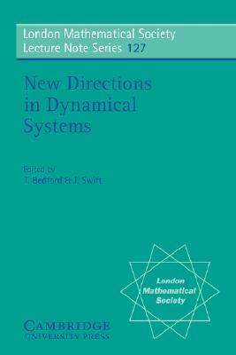 New Directions in Dynamical Systems by H. Swift, T. Bedford