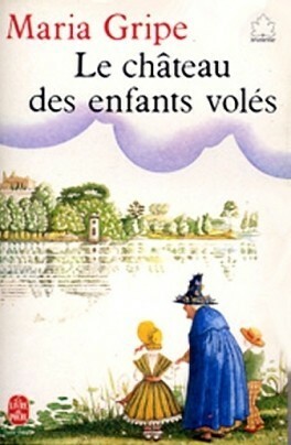 Le Château Des Enfants Volés by Maria Gripe