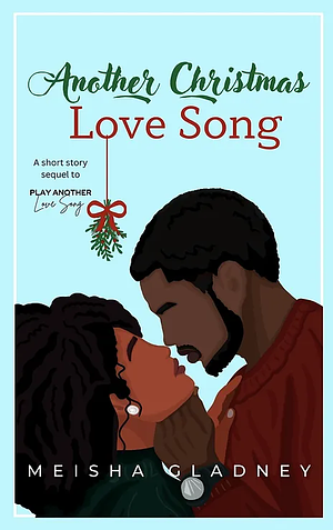 Another Christmas Love Song by Meisha Gladney