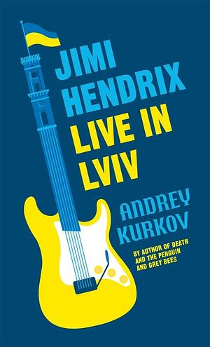 Jimi Hendrix Live in Lviv by Andrey Kurkov