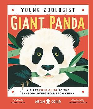 Giant Panda (Young Zoologist): A First Field Guide to the Bamboo-Loving Bear from China by Vanessa Hull, Neon Squid