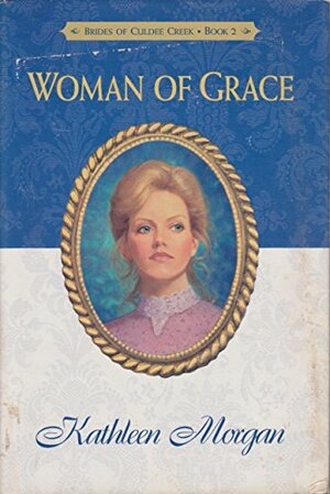 Daughter of Joy / Woman of Grace by Kathleen Morgan