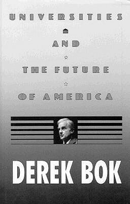 Universities and the Future of America by Derek Bok