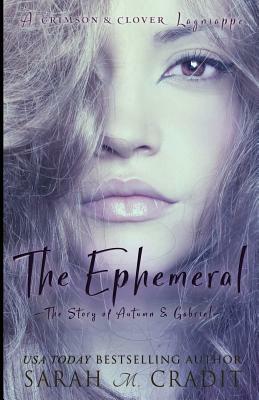 The Ephemeral: The Story of Autumn and Gabriel by Sarah M. Cradit