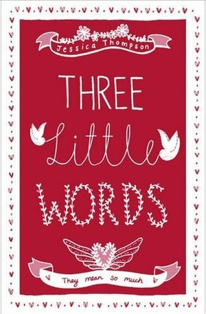 Three Little Words by Jessica Thompson