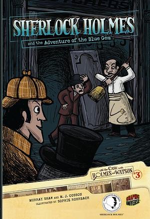 Sherlock Holmes and the Adventure of the Blue Gem by Murray Shaw, Arthur Conan Doyle, M.J. Cosson