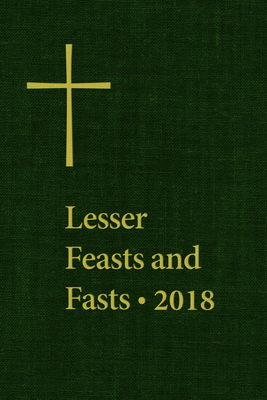 Lesser Feasts and Fasts 2018 by 