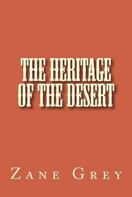 The Heritage of the Desert by Zane Grey