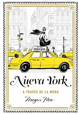 Nueva York a travï¿½s de la moda by Megan Hess