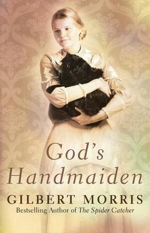 God's Handmaiden by Gilbert Morris