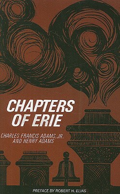 Chapters of Erie by Henry Adams, Charles Francis Adams