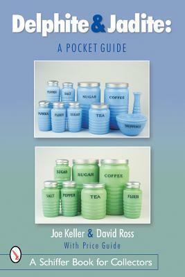 Delphite & Jadite: A Pocket Guide by Joe Keller