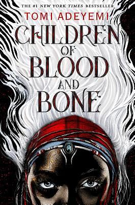 Children of Blood and Bone by Tomi Adeyemi