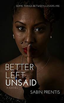 Better Left Unsaid by Sabin Prentis Duncan