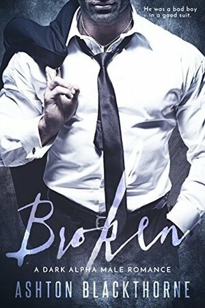 Broken by Ashton Blackthorne