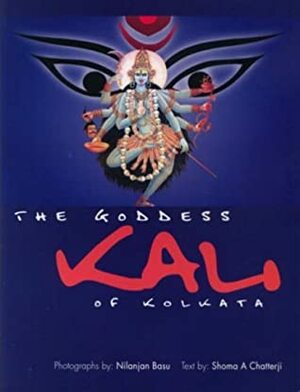 Goddess Kali of Kolkata by Shoma A. Chatterji