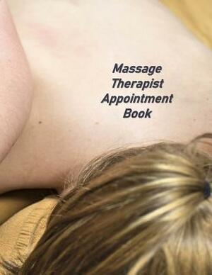 Massage Therapist Appointment Book: Undated Hourly Appointment Book by Beth Johnson