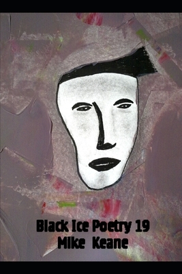Black Ice Poetry 19 by Mike Keane