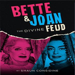 Bette & Joan by Shaun Considine