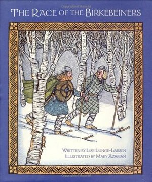 The Race of the Birkebeiners by Lise Lunge-Larsen, Mary Azarian