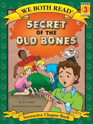 Secret of the Old Bones (We Both Read - Level 3: Chapter Book (Cloth)) by D. J. Panec