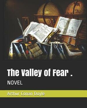 The Valley of Fear .: Novel by Arthur Conan Doyle