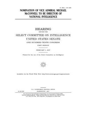 Nomination of Vice Admiral Michael McConnell to be Director of National Intelligence by Select Committee on Intelligen (senate), United States Congress, United States Senate