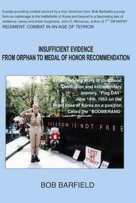 Insufficient Evidence - Orphan to Medal of Honor Recommendation: Bob Barfield by Dave Lapham