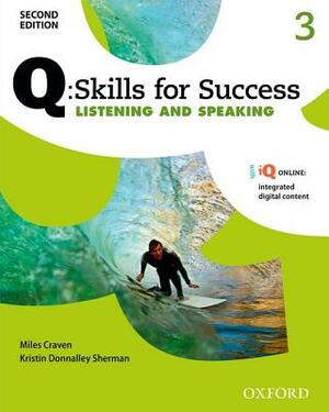 Q: Skills for Success 2e Listening and Speaking Level 3 Student Book by Miles Craven, Kristin Donnalley Sherman