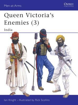 Queen Victoria's Enemies (3): India by Ian Knight