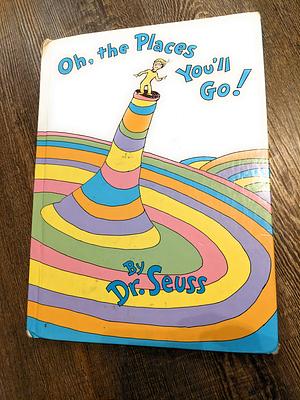 Oh, the Places You'll Go! by Dr Seuss by Dr. Seuss, Dr. Seuss