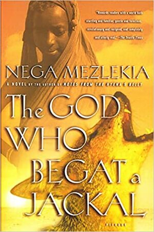 The God Who Begat a Jackal by Nega Mezlekia