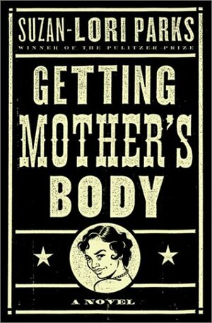 Getting Mother's Body by Suzan-Lori Parks