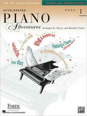 Accelerated Piano Adventures for the Older Beginner, Book 1: Popular Repertoire by Nancy Faber, Randall Faber