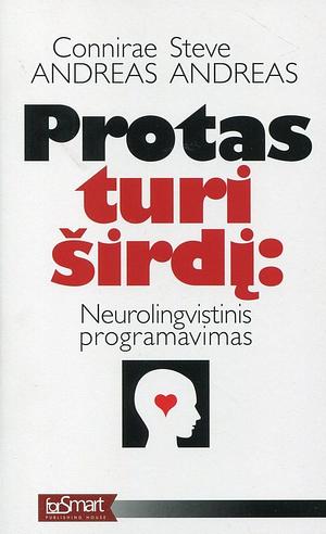 Protas turi širdį: Neurolingvistinis programavimas by Steve Andreas, Connirae Andreas