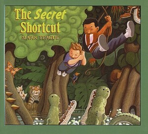 The Secret Shortcut by Mark Teague