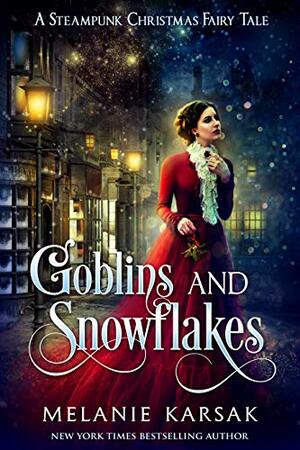 Goblins and Snowflakes: An Elves and the Shoemaker Retelling by Melanie Karsak
