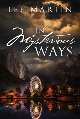 In Mysterious Ways by Lee Martin