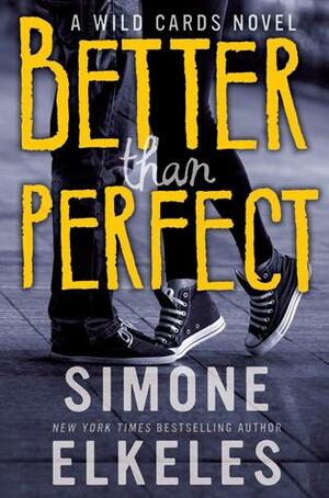 Better Than Perfect by Simone Elkeles