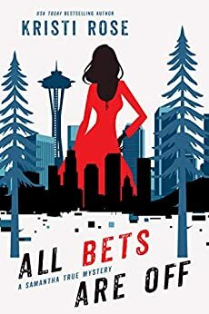 All Bets Are Off by Kristi Rose
