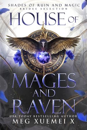 House of Mages and Raven by Meg Xuemei X