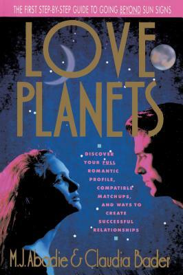 Love Planets by M. J. Abadie