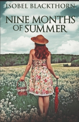 Nine Months Of Summer by Isobel Blackthorn