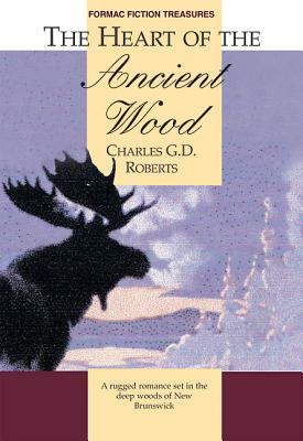 The Heart of Ancient Wood by Charles G. D. Roberts