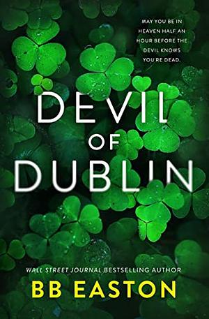 Devil of Dublin (Special Edition) by BB Easton