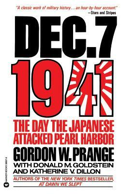 Dec. 7, 1941: The Day the Japanese Attacked Pearl Harbor by Gordon W. Prange