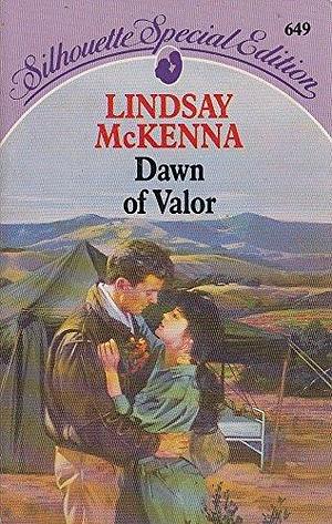 Dawn of Valour by Lindsay McKenna, Lindsay McKenna