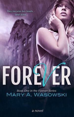 Forever by Mary A. Wasowski