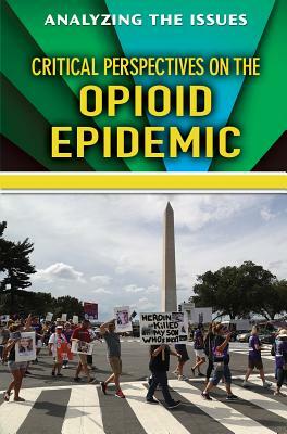 Critical Perspectives on the Opioid Epidemic by Paula Johanson
